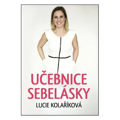 Učebnice sebelásky - Lucie Kolaříková