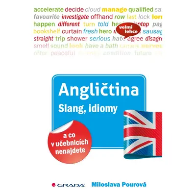 Angličtina Slang, idiomy a co v učebnicích nenajdete - Miloslava Pourová