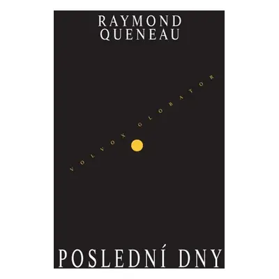 Poslední dny - Raymond Queneau