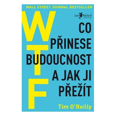 WTF Co přinese budoucnost a jak ji přežít - Tim O'Reilly