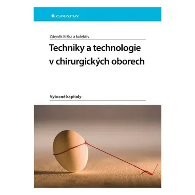 Techniky a technologie v chirurgických oborech - kolektiv a