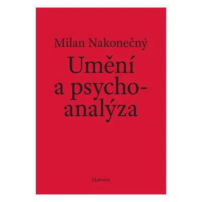 Umění a psychoanalýza - Milan Nakonečný