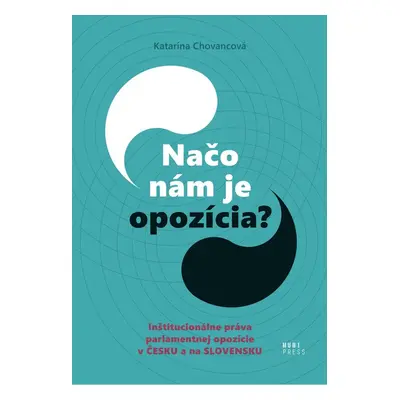 Načo nám je opozícia? - Katarína Chovancová