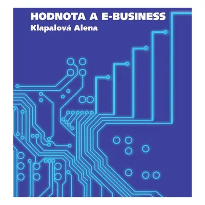 Hodnota a e-business - Alena Klapalová