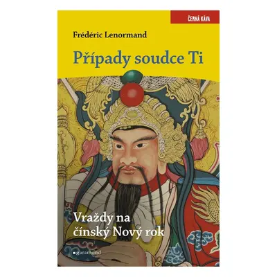 Případy soudce Ti: Vraždy na Nový čínský rok - Frédéric Lenormand