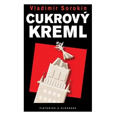 Cukrový Kreml - Vladimír Sorokin