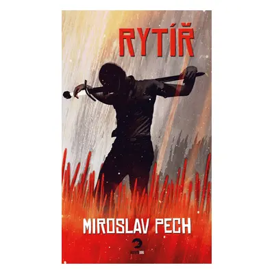 Rytíř - Miroslav Pech