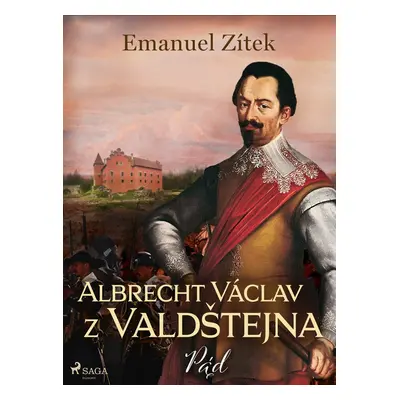 Albrecht Václav z Valdštejna – 4. díl: Pád - Emanuel Zítek