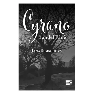 Cyrano a anděl Páně - Jana Semschová