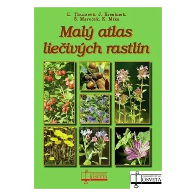 Malý atlas liečivých rastlín - Kolektív autorov