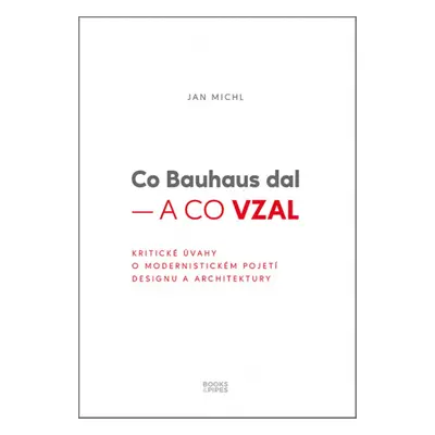 Co Bauhaus dal – a co vzal - Jan Michl