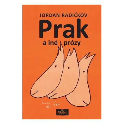 Prak a iné prózy - Jordan Radičkov