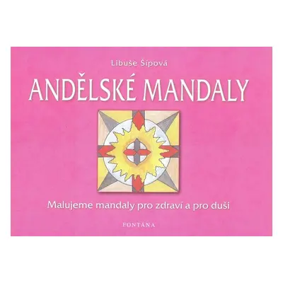 Andělské mandaly - Libuše Šípová