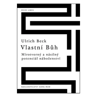 Vlastní Bůh - prof. Ulrich Beck