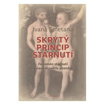 Skrytý princip stárnutí - Ivana Smetana