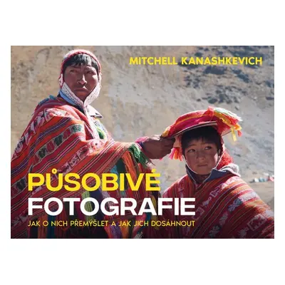 Působivé fotografie - Mitchell Kanashkevich