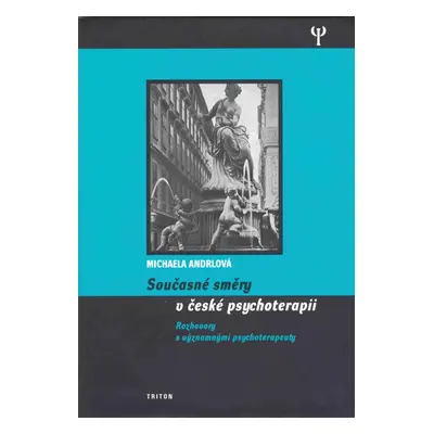 Současné směry v české psychoterapii - Michaela Andrlová