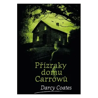 Přízraky domu Carrowů - Darcy Coates