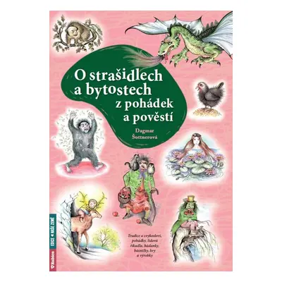 O strašidlech a bytostech z pohádek a pověstí - Dagmar Šottnerová