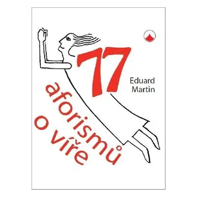 77 aforismů o víře - Eduard Martin