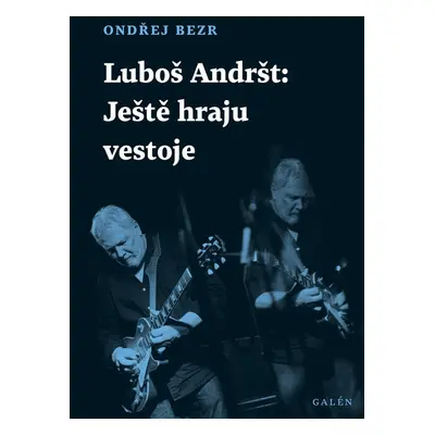 Luboš Andršt Ještě hraju vestoje - Ondřej Bezr