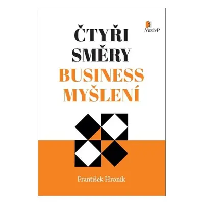 Čtyři směry business myšlení - František Hroník