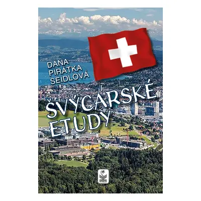 Švýcarské etudy - Dana Seidlová