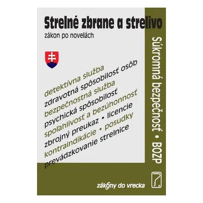 Strelné zbrane a strelivo - zákon po novelách - Autor Neuveden