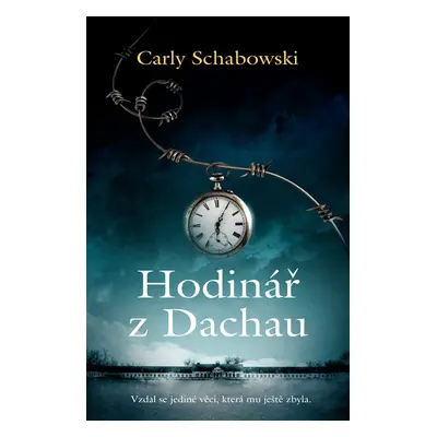 Hodinář z Dachau - Carly Schabowski