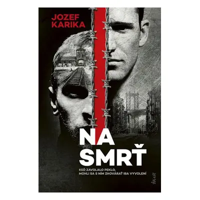 Na smrť I + II - Jozef Karika