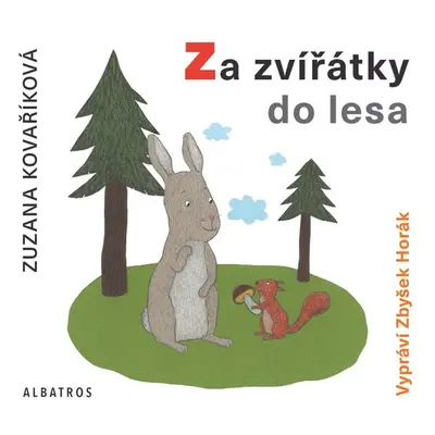 Za zvířátky do lesa - Zuzana Kovaříková