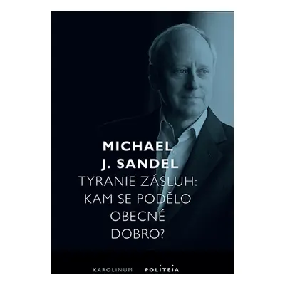 Tyranie zásluh - Michael J. Sandel