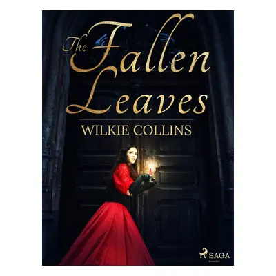 The Fallen Leaves - Wilkie Collins