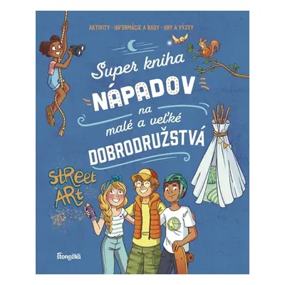 Super kniha nápadov na malé a veľké dobrodružstvá - Aurore Meyer