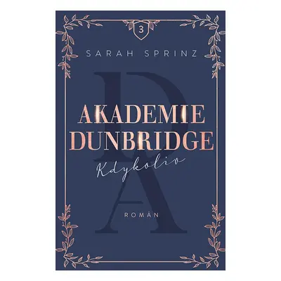 Akademie Dunbridge 3 - Kdykoliv - Sarah Sprinz