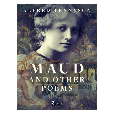 Maud and Other Poems - Alfred Tennyson