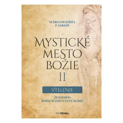 Mystické mesto Božie II - Vtelenie - Mária od Ježiša z Agredy