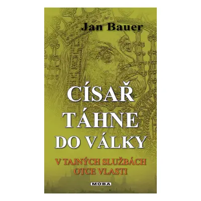 Císař táhne do války - Jan Bauer