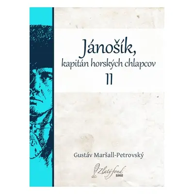 Jánošík, kapitán horských chlapcov II - Gustáv Maršall-Petrovský