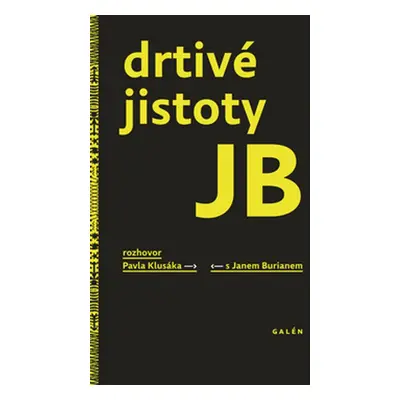 Drtivé jistoty JB - Jan Burian