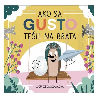 Ako sa Gusto tešil na brata - Lucia Zednikovičová