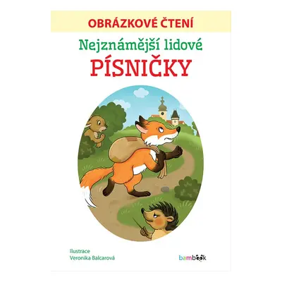 Nejznámější lidové písničky - Obrázkové čtení - Veronika Balcarová