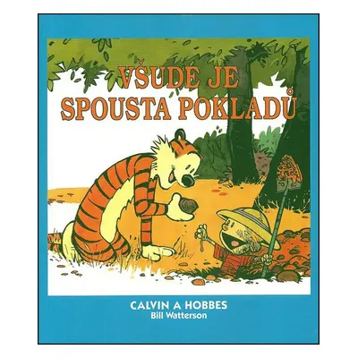 Calvin a Hobbes Všude je spousta pokladů - Bill Watterson