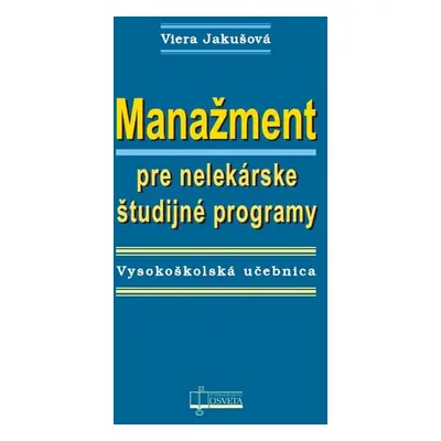 Manažment pre nelekárske študijné programy - Viera Jakušová