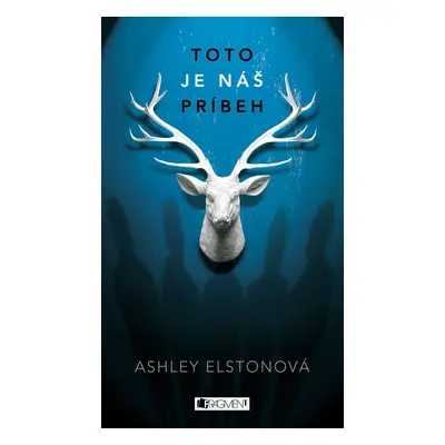 Toto je náš príbeh - Ashley Elstonová