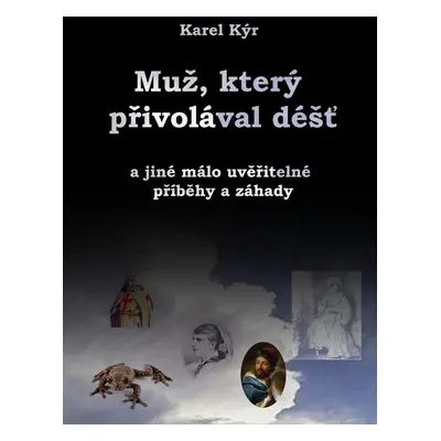 Muž, který přivolával déšť - Karel Kýr