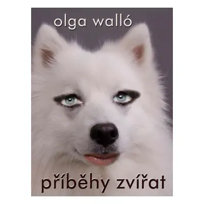 Příběhy zvířat - Olga Walló