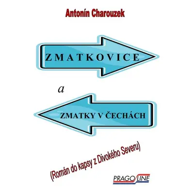 Zmatkovice a zmatky v Čechách - Antonín Charouzek