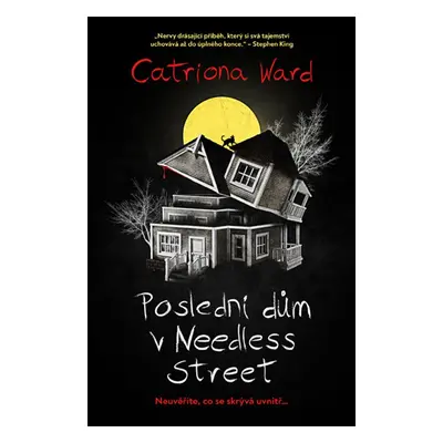 Poslední dům v Needless Street - Catriona Ward