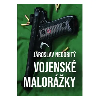 Vojenské malorážky - Jaroslav Nedobitý